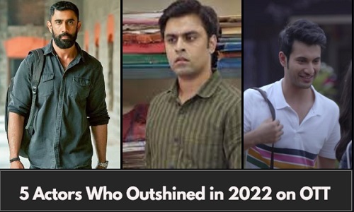 <strong>5 Actors Who Outshined in 2022 on OTT</strong>
