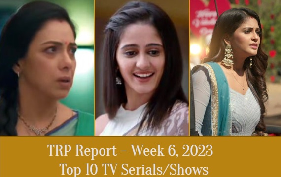 TRP Report Week 6 2023 – Top 10 TV Serials/Shows